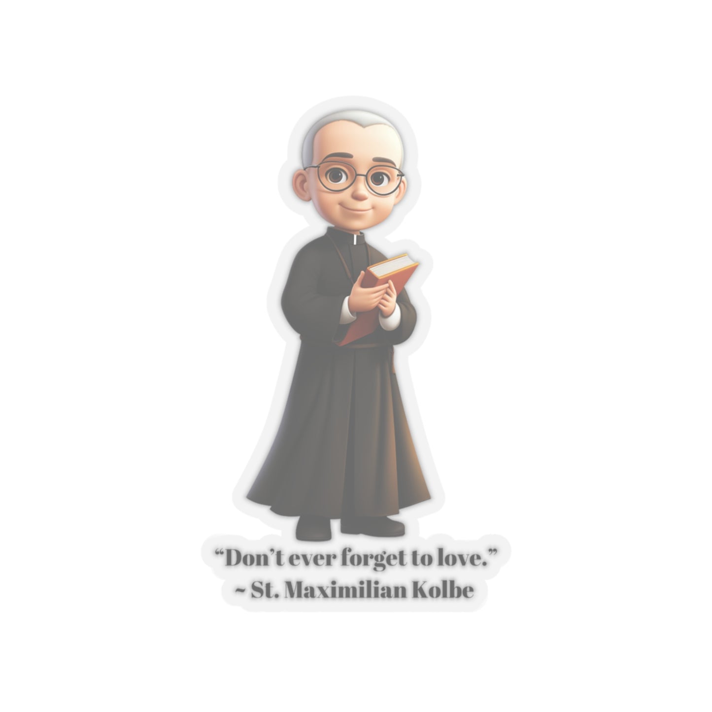 St. Maximilian Kolbe love quote, sticker