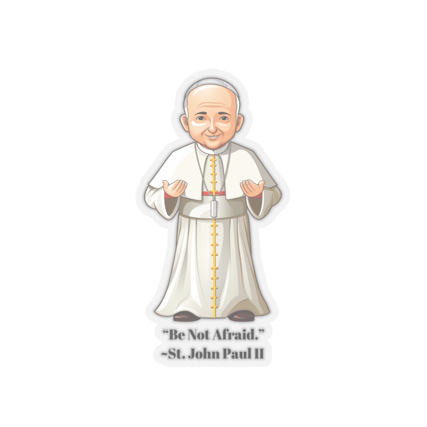 St. John Paul II be not afraid, sticker