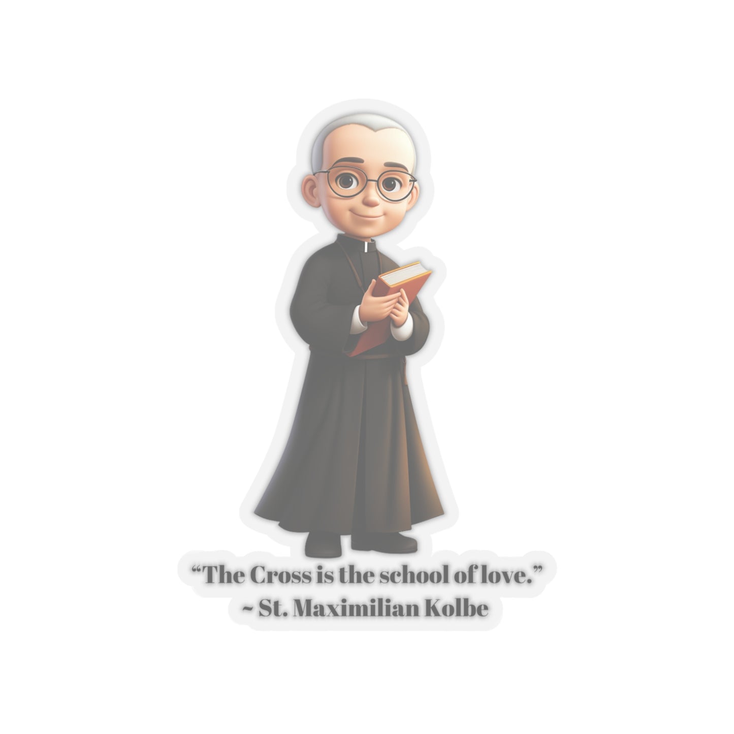 St. Maximilian Kolbe Quote, sticker