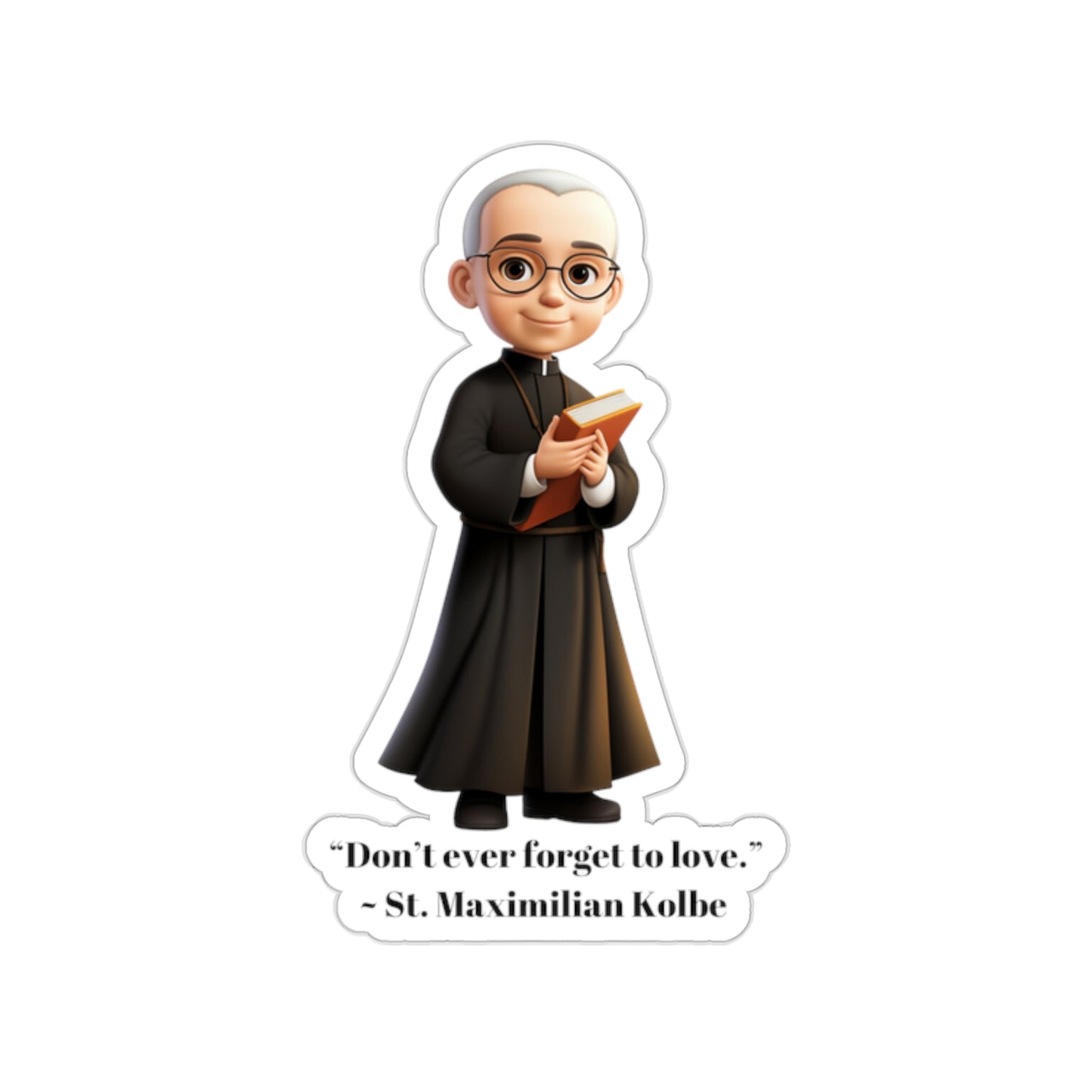 St. Maximilian Kolbe love quote, sticker