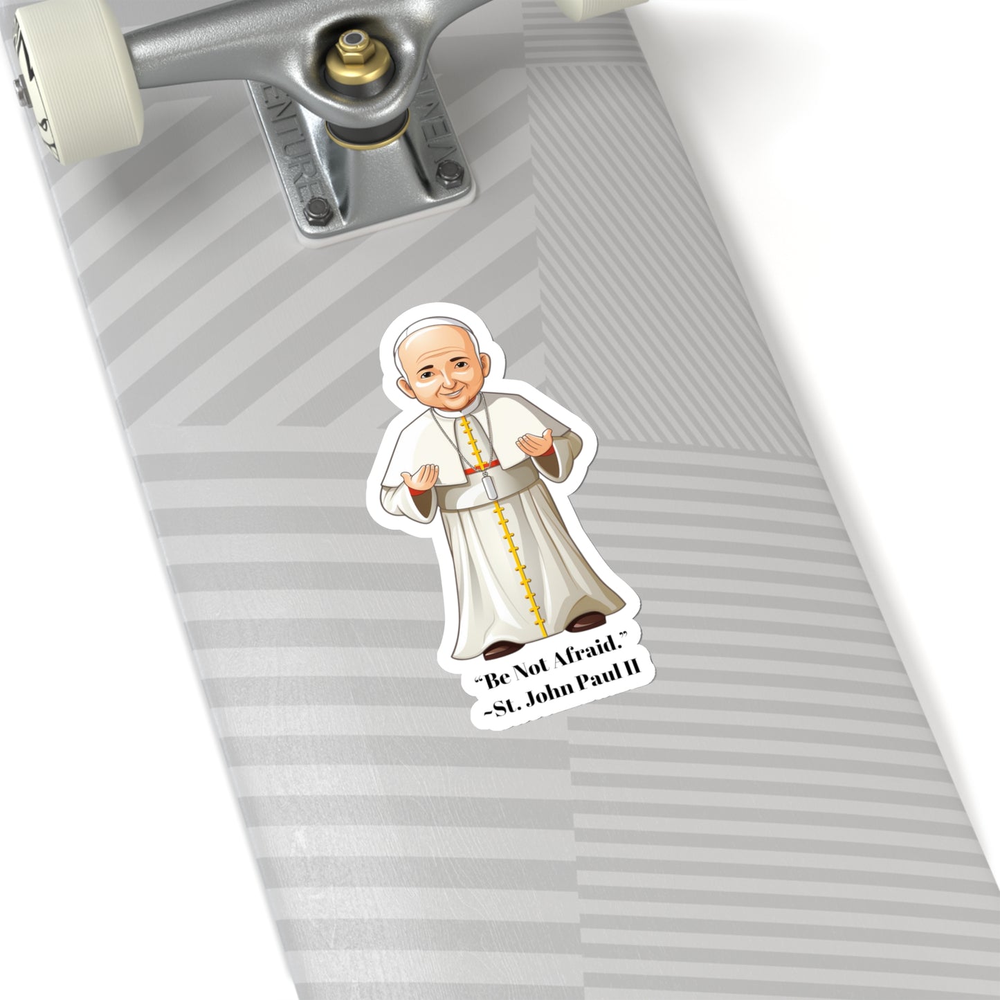 St. John Paul II be not afraid, sticker