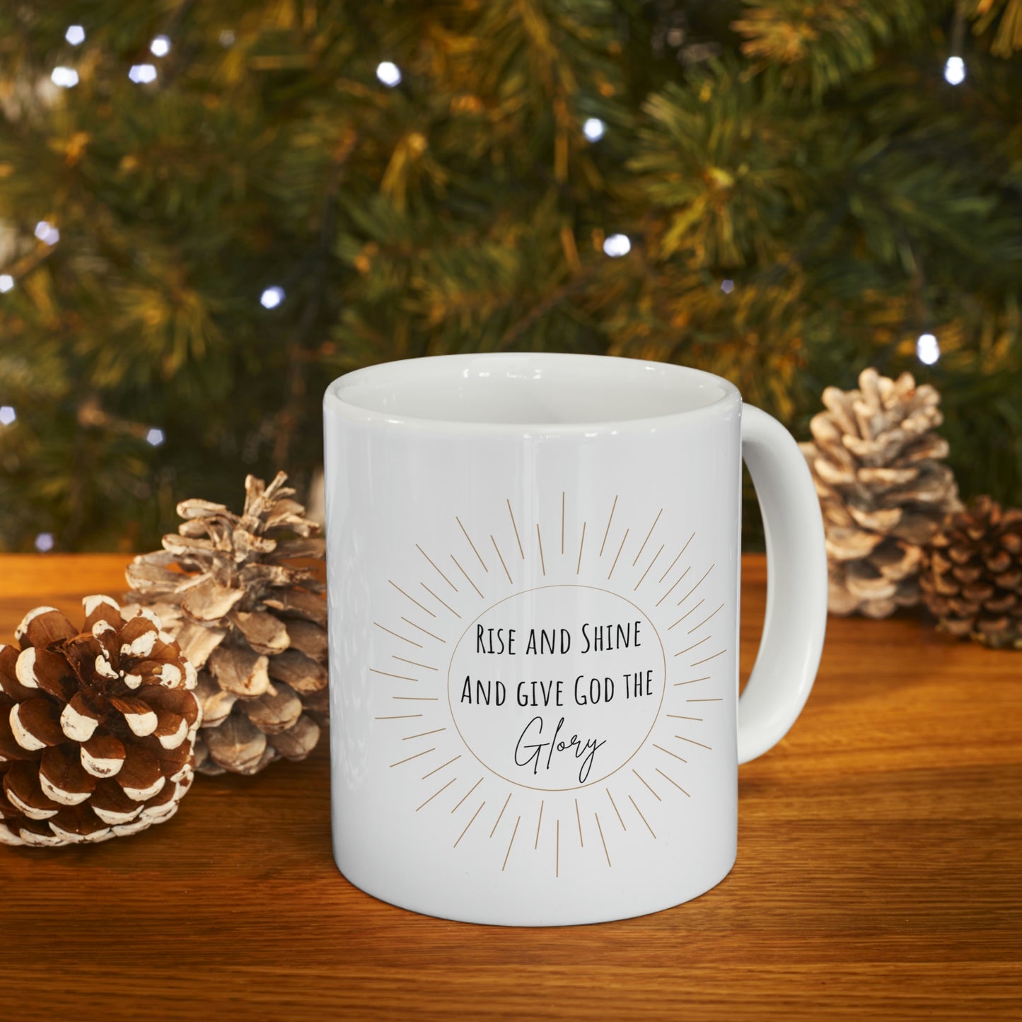 Rise and Shine and give God the Glory Mug