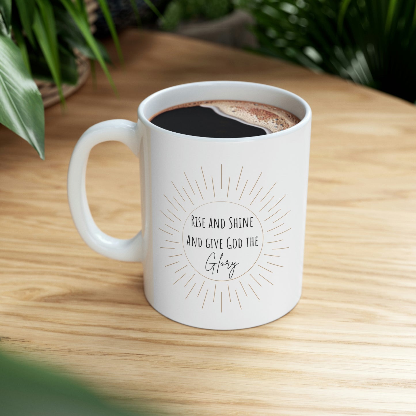 Rise and Shine and give God the Glory Mug