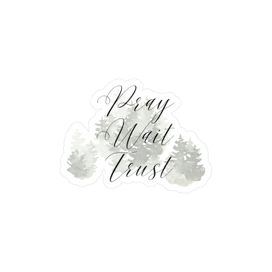 Pray- Wait- Trust, sticker