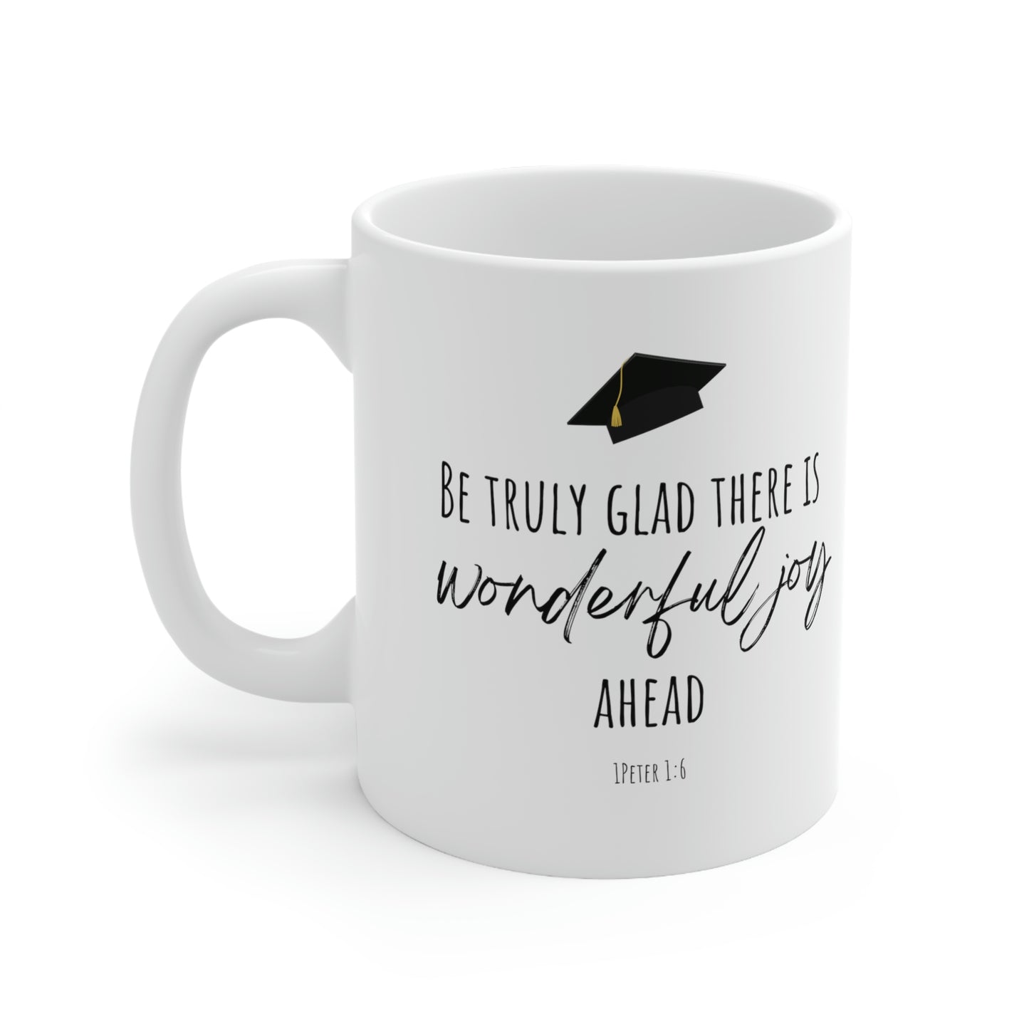 Be glad there is wonderful joy ahead Mug