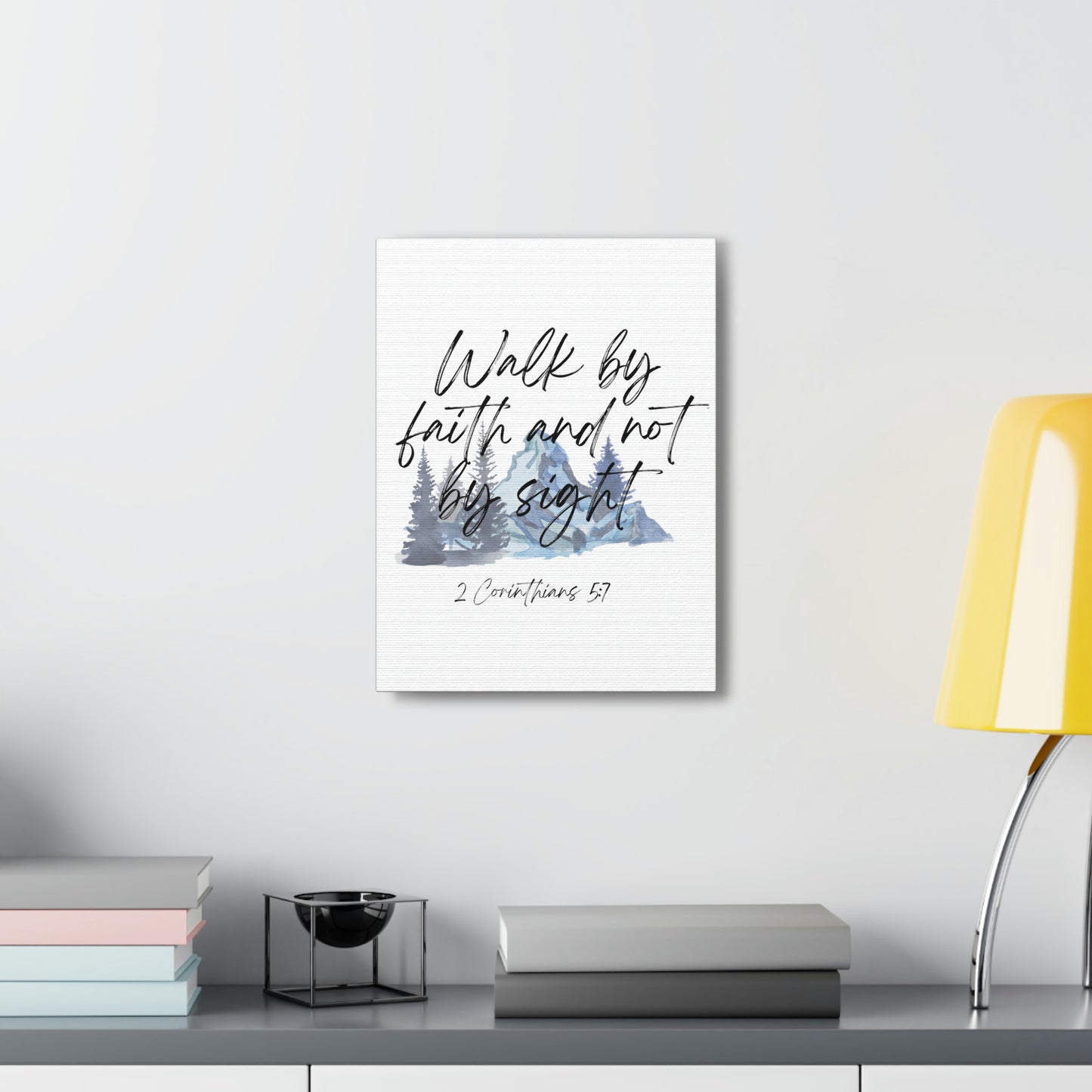 Walk by faith and not sight wall art