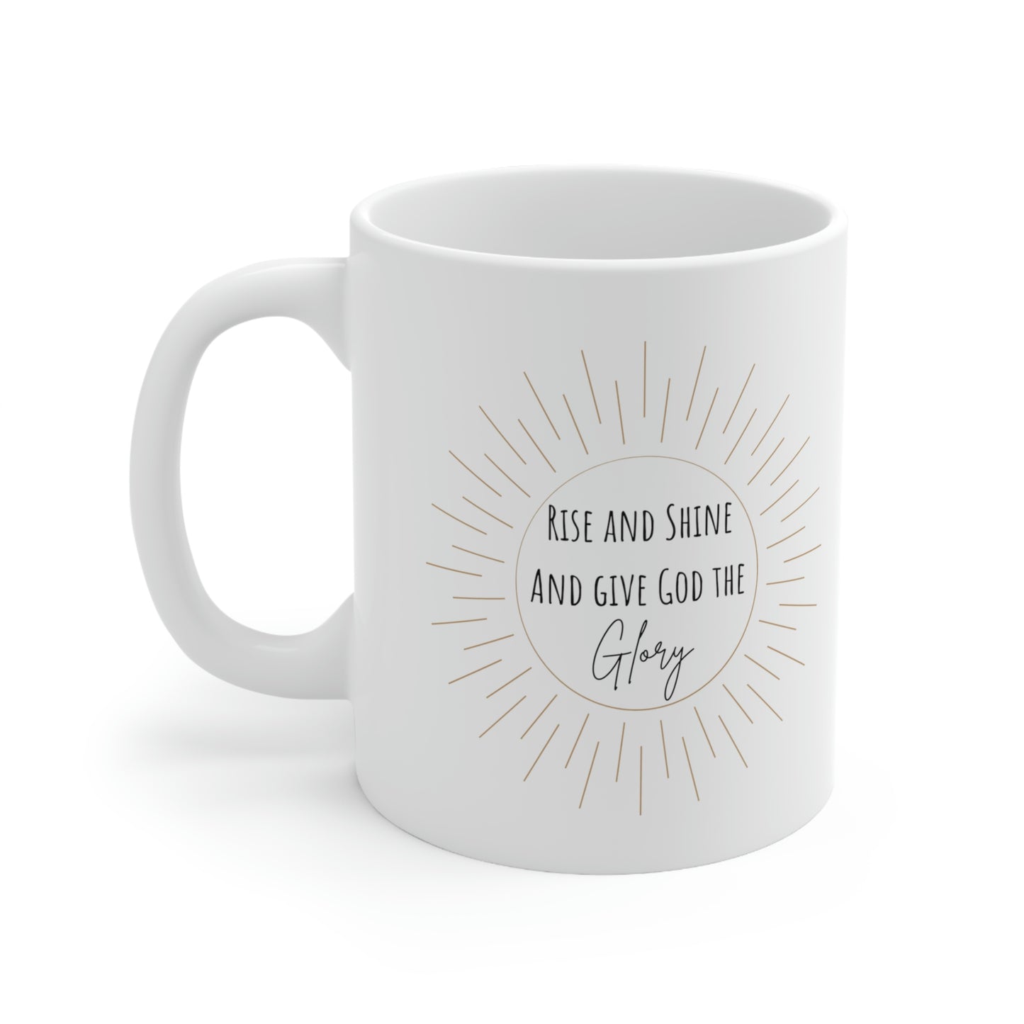 Rise and Shine and give God the Glory Mug