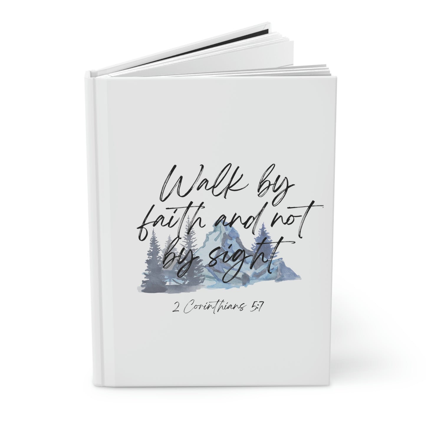 Walk by faith and not by sight, Hardcover Journal Matte