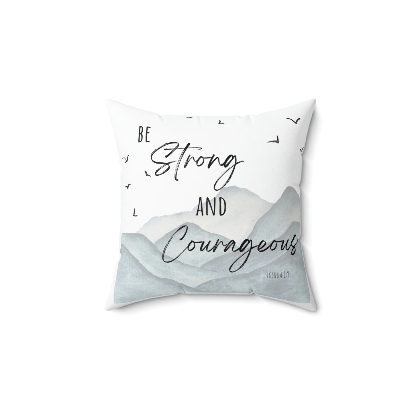 Be strong and courages pillow