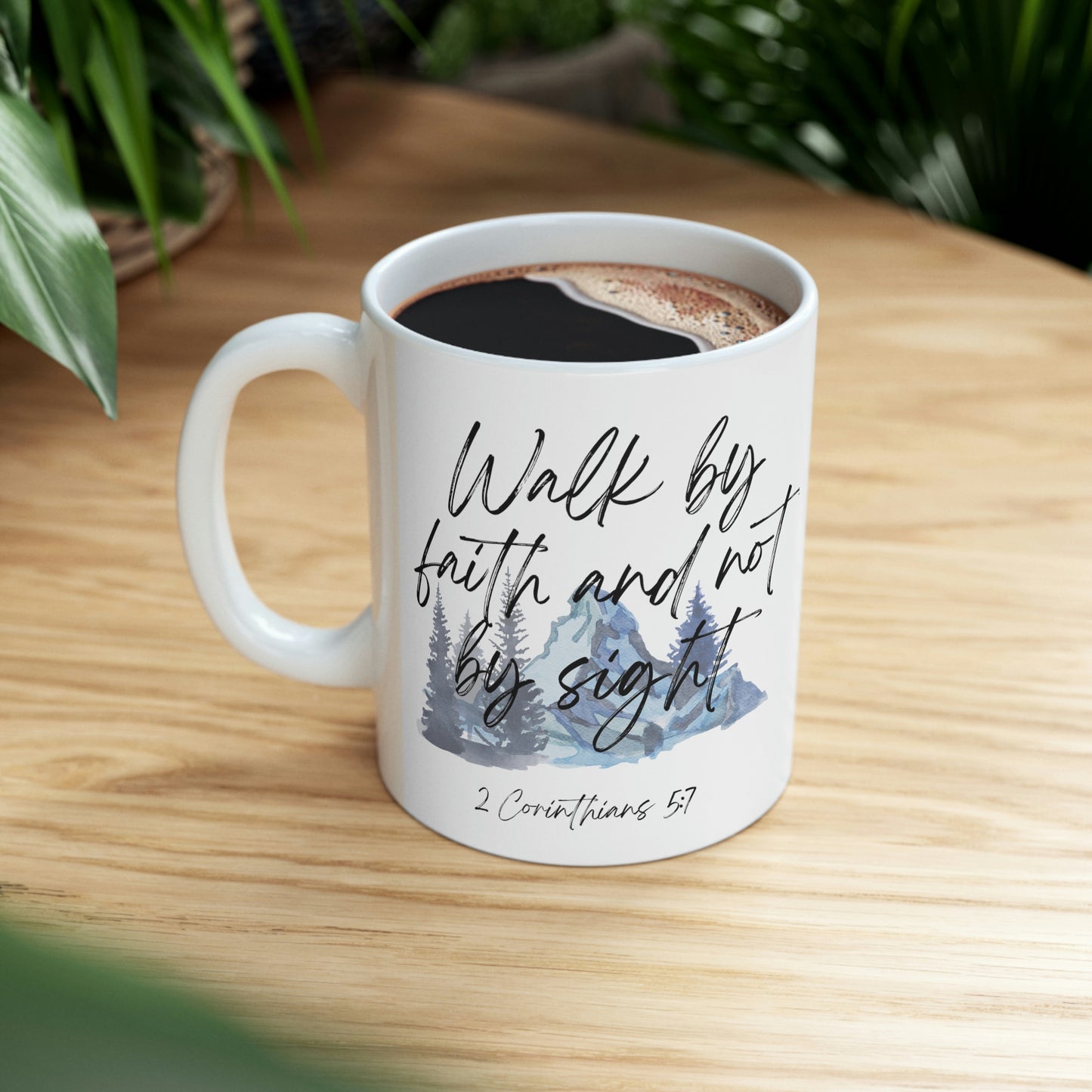 Walk by faith and not by sight Mug