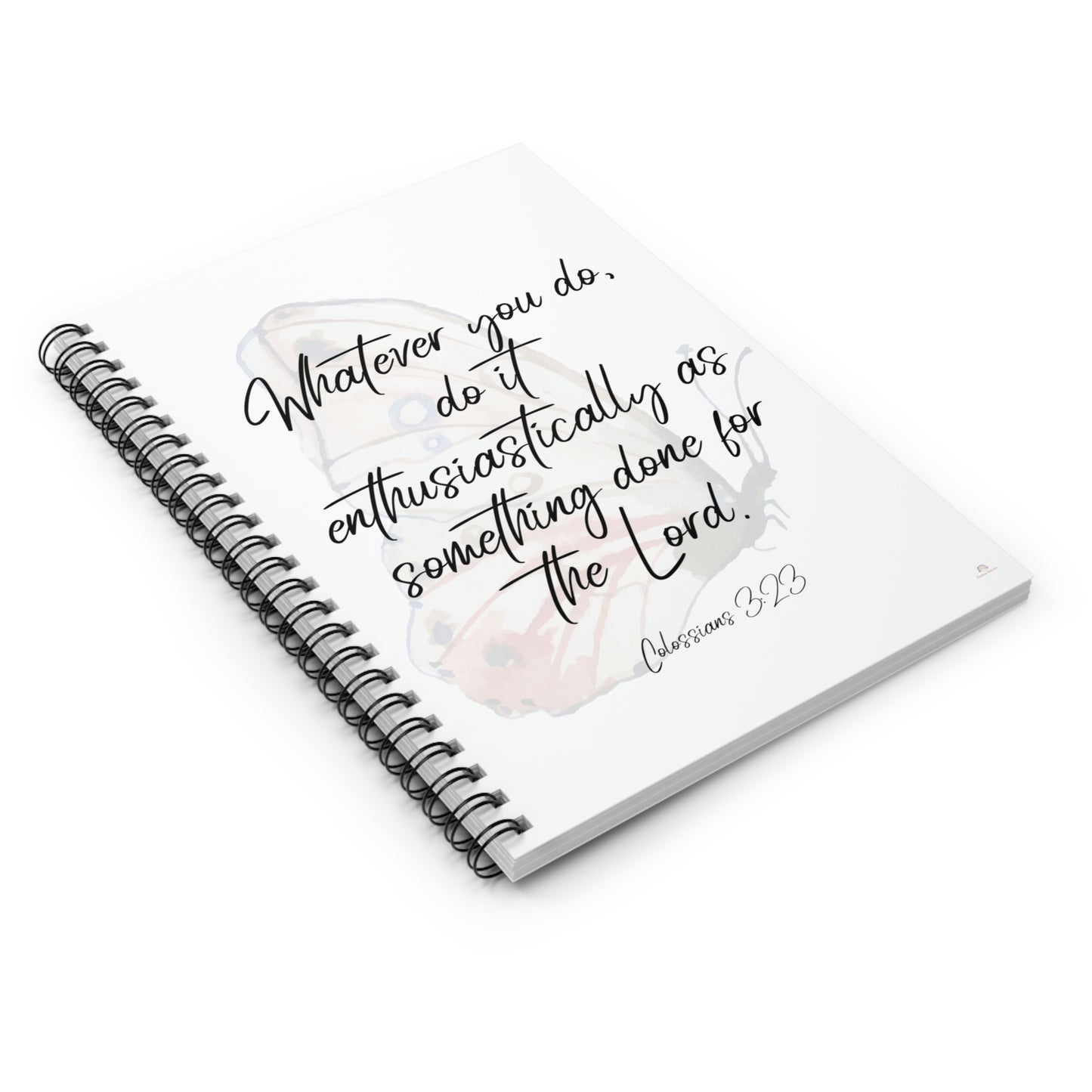 Whatever you do do it enthusiastically for the lord, spiral notebook