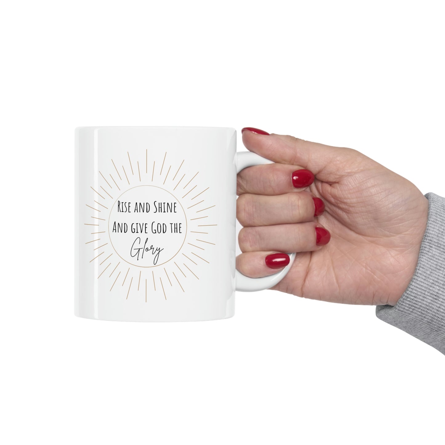 Rise and Shine and give God the Glory Mug