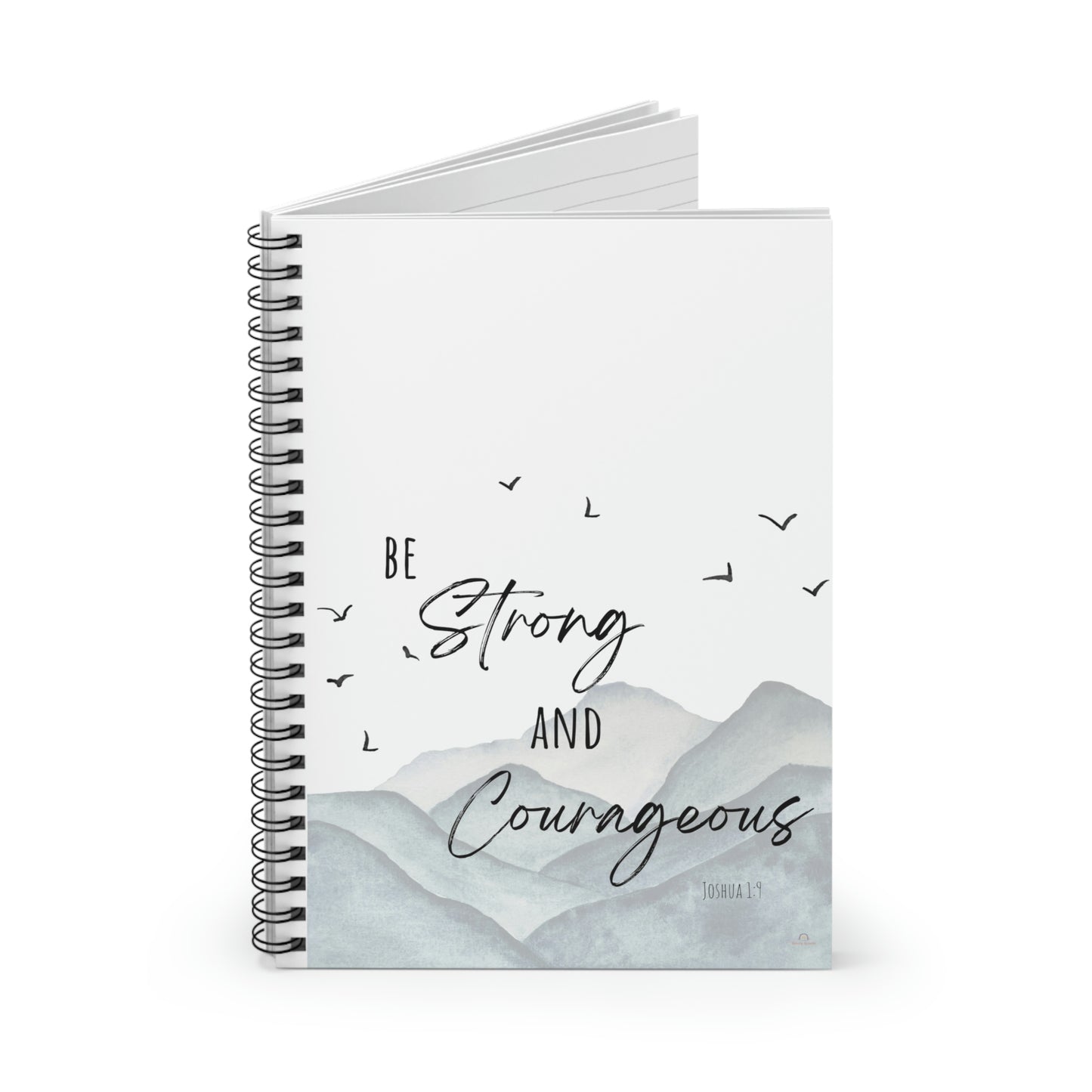 Be strong and courageous spiral notebook