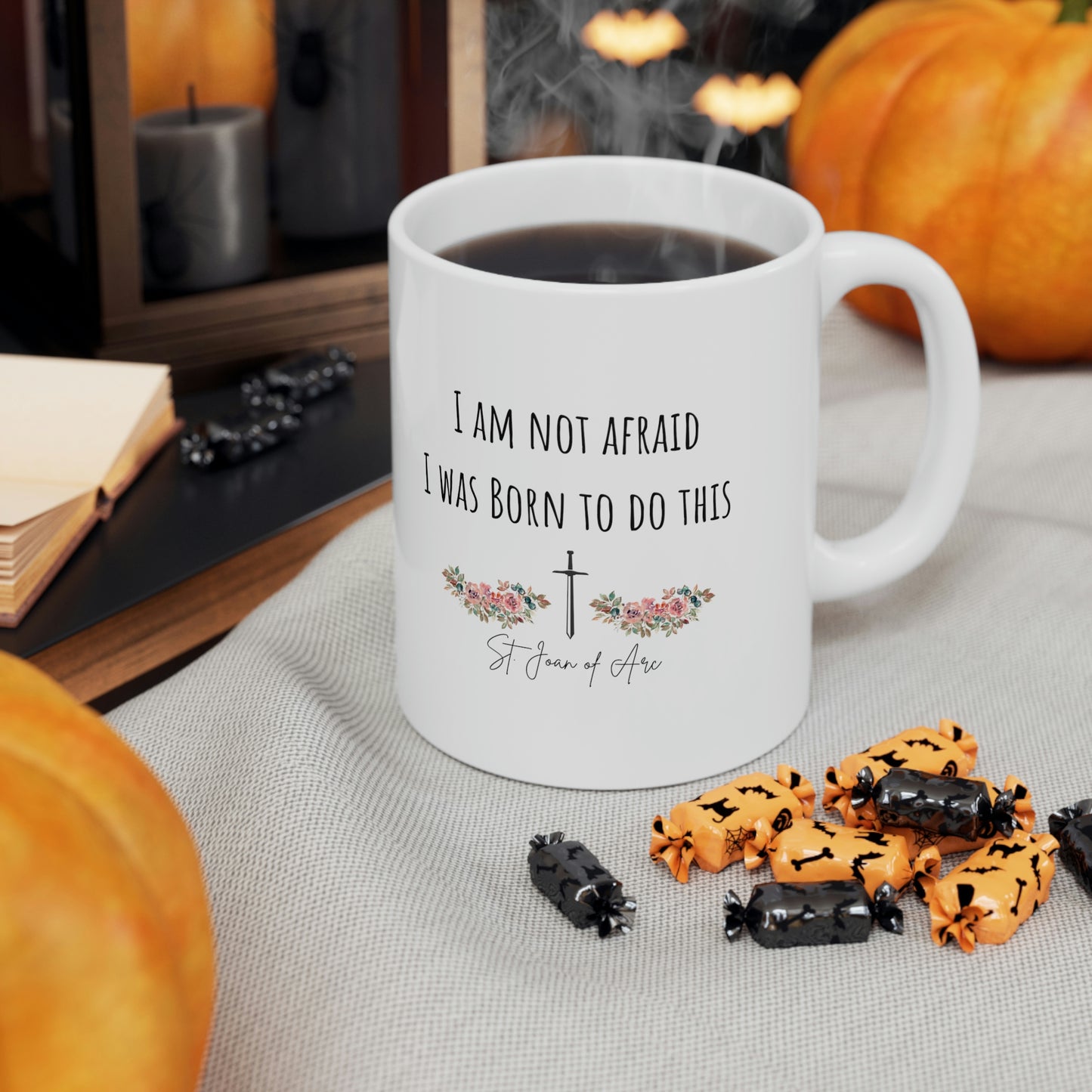 I am not afraid I was born to do this, St. Joan of Arc Mug