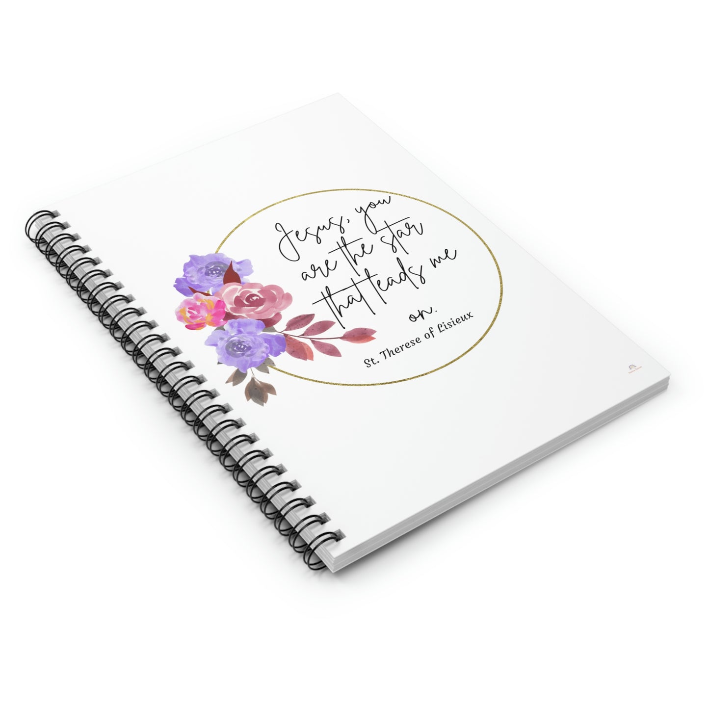 Jesus you are the star that leads me on. St. Terese Lisieux, Spiral Notebook - Ruled Line