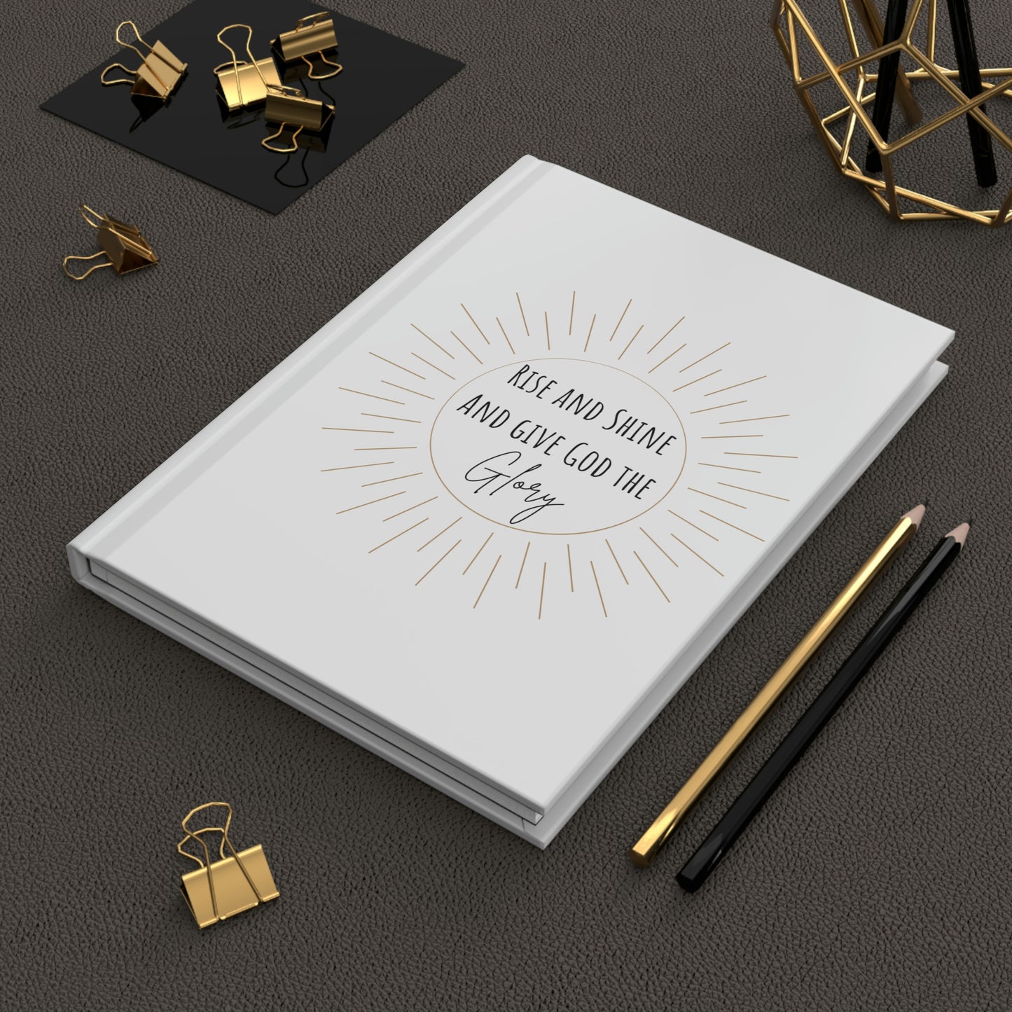 Rise and Shine and Give God the Glory Hardcover Journal Matte