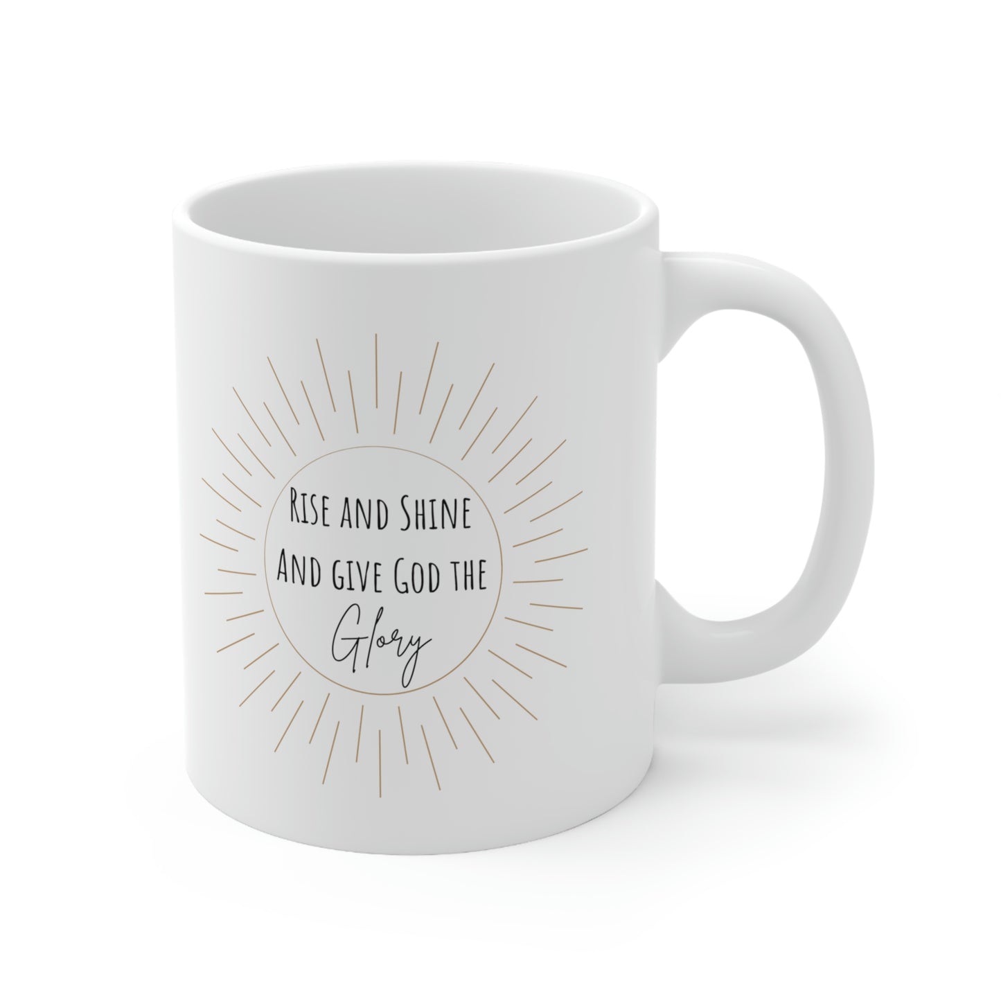 Rise and Shine and give God the Glory Mug