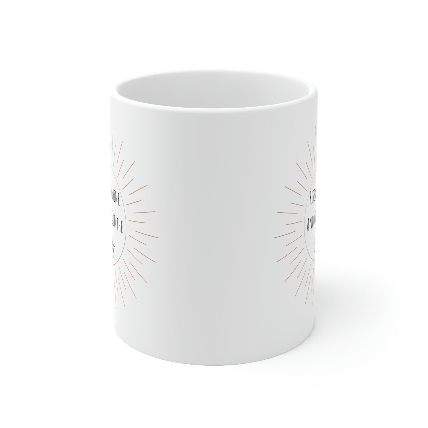 Rise and Shine and give God the Glory Mug