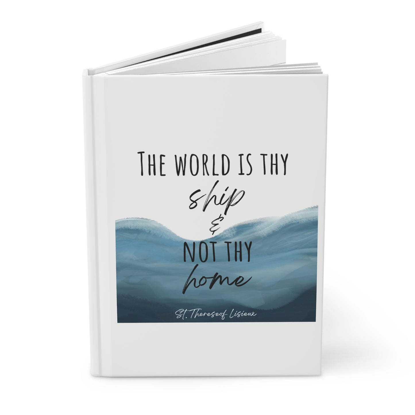 The world is thy ship and not thy home, Hardcover Journal Matte