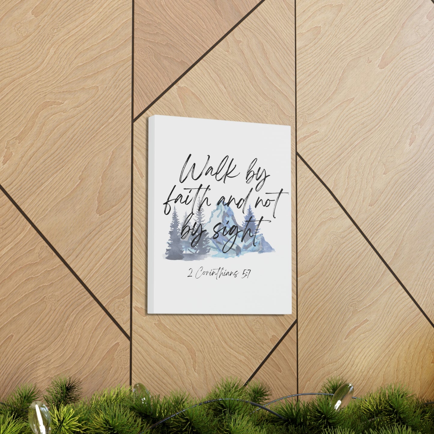 Walk by faith and not sight wall art