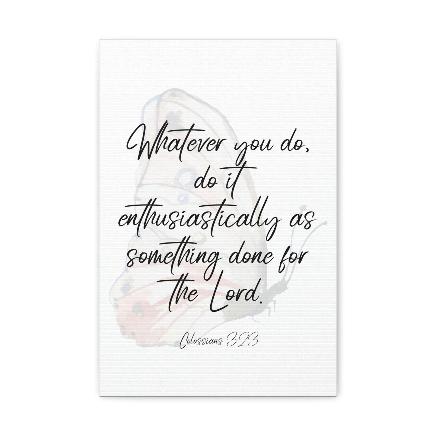 Whatever you do do it enthusiastically for the Lord, decor