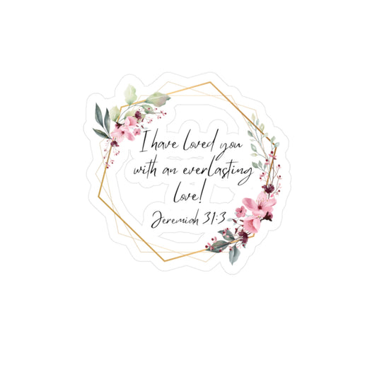 I have loved you with an everlasting love Sticker